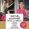 Kultur & Kulinarik " Tanze und Träume"